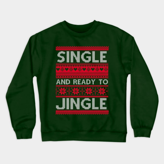 Single and ready to Jingle Crewneck Sweatshirt by pachyderm1